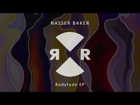 Nasser Baker - Bodytude (Original Mix)
