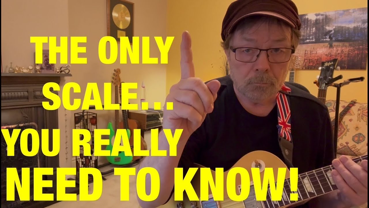 THE ONLY SCALE YOU REALLY NEED TO KNOW!