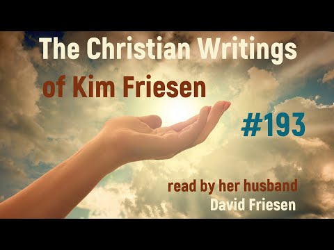 #193: The Christian writings of Kim Friesen read by her husband David Friesen
