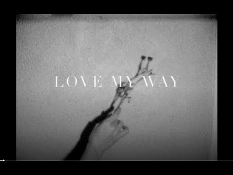 Video thumbnail for Love My Way