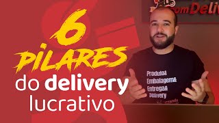 6 PILARES DO DELIVERY LUCRATIVO | EPISÓDIO 1/150