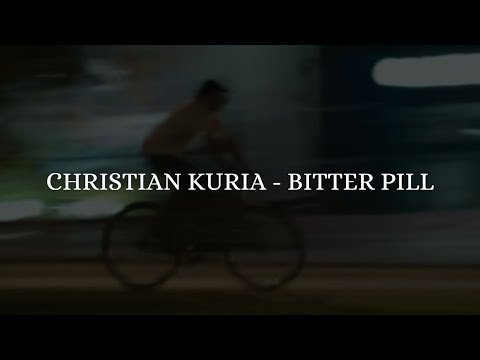 CHRISTIAN KURIA - BITTER PILL (Lyric Video)
