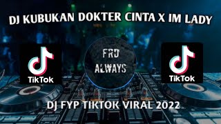Download lagu DJ KUBUKAN DOKTER CINTA X I'M LADY | MENGKANE VIRAL TIKTOK FULL BASS TERBARU 2022 mp3