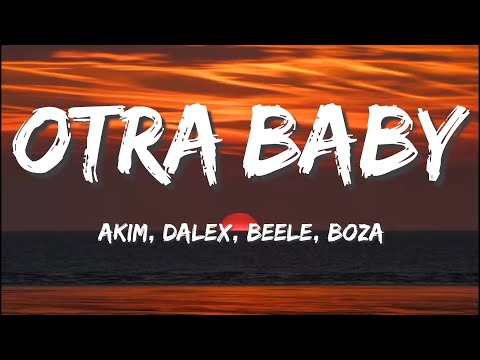 Akim, Dalex, Beéle - Otra Baby (Ft. Boza) (Letra/Lyrics)