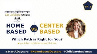 How Will You Start? Home Based vs Center Based Childcare