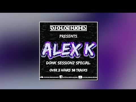 Alex K (Donk Sessionz Special Mix)