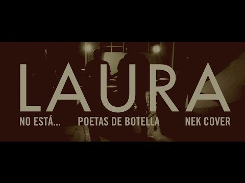 Nek - Laura no está (Rock cover by Poetas de Botella)