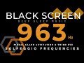 FREQUENCY OF GODS 963HZ Pineal Gland Activation Third Eye Healing Music Spiritual Connection