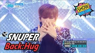 [HOT] SNUPER - Back:Hug, 스누퍼 - 백허그 Show Music core 20170429