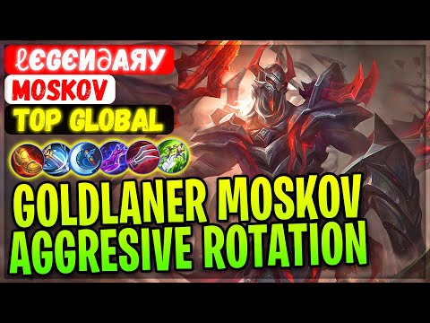Aggresive Goldlaner, Perfect Rotation & Gank [ Top Global Moskov ] ℓєgєи∂αяу - Mobile Legends Build