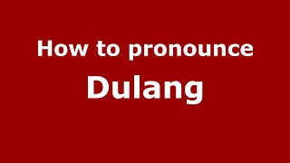 How to pronounce Dulang