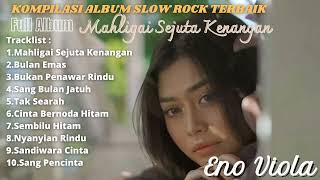 Download lagu Kompilasi Album Slow Rock Terbaik ENO VIOLA || Full Album Mahligai Sejuta Kenangan mp3 Download lagu Kompilasi Album Slow Rock Terbaik ENO VIOLA || Full Album Mahligai Sejuta Kenangan mp3