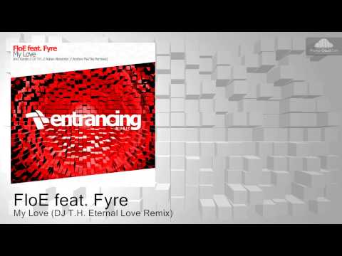 ENTRM027 FloE feat. Fyre - My Love (DJ T.H. Eternal Love Remix) [Uplifting Trance]