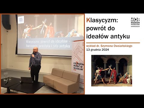 Klasycyzm: powrót do ideałów. Harmonia, prostota i siła antyku – wykład dr. Szymona Owsiańskiego