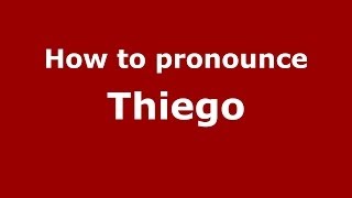 How to pronounce Thiego