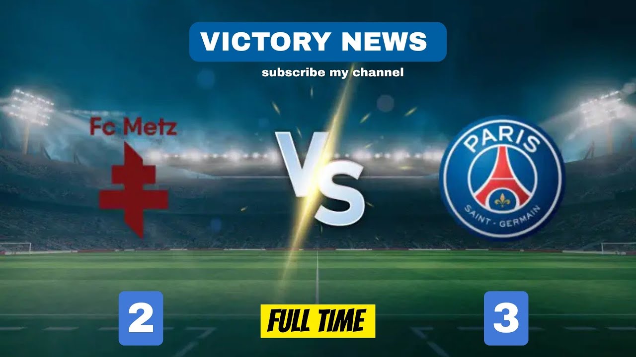 Metz vs PSG Goals and Key Highlights