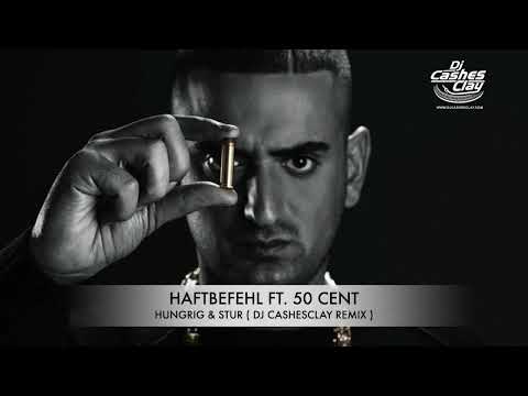 Haftbefehl x 50 Cent - Hungrig & Stur  (Dj Cashesclay  Remix)