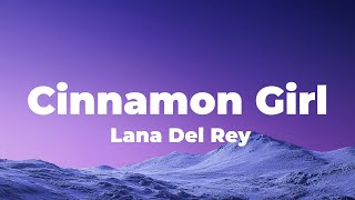 Download lagu Lana Del Rey - Cinnamon Girl (Lyrics) (slowed & reverb) mp3