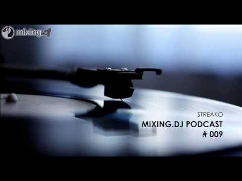 COMA, Axel Boman, Dave DK, Max Essa & more - MIXING.DJ Podcast 009 by Streako (2014)