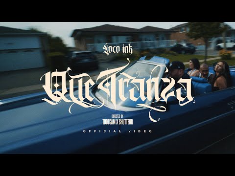 Loco Ink - Que Tranza (Official Video)( Produced By : Medylandia )