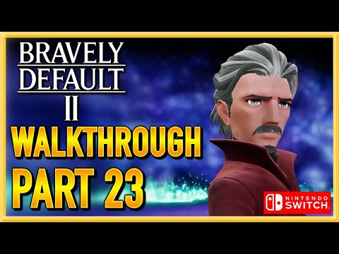 Bravely Default 2 - WALKTHROUGH - PLAYTHROUGH - LET'S PLAY - GAMEPLAY - Part 23