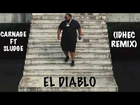Carnage ft Sludge - El Diablo (IDHEC Remix)