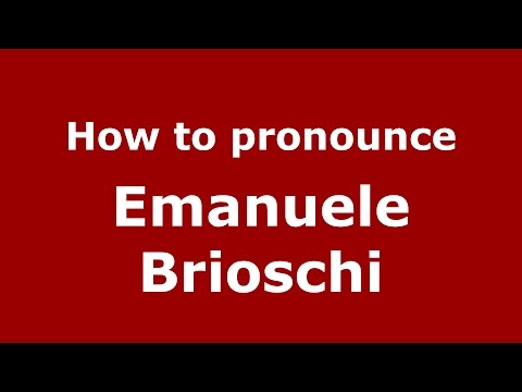 How to pronounce Emanuele Brioschi (Italian/Italy)  - PronounceNames.com