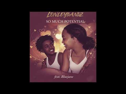 Lonleybandz & Bluejane - So Much Potential (Official Audio) 
