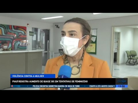 Piauí registra aumento de quase 30% em tentativas de feminicídio 06 07 2022