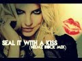 Britney Spears - Seal It With A Kiss (Neemz Rock ...