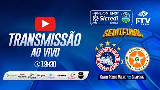 GAZIN PORTO VELHO X GUAPORÉ FC | RONDONIENSE SICREDI 2026 - SEMIFINAL | FTV FFER