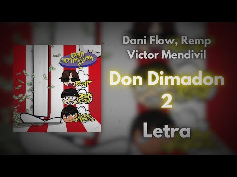 Dani Flow, Remp & Victor Mendivil - Don Dimadon 2 [Letra]