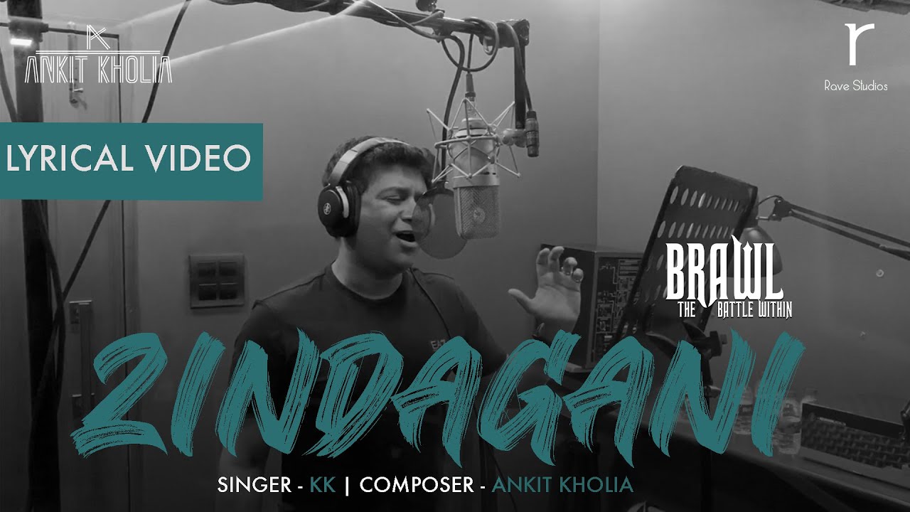 Zindagani - Lyrical | KK | Ankit Kholia | Rave Studios | Brawl - The Battle Within