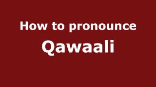 How to pronounce Qawaali