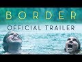 Border [Official Trailer] In Theaters October 26