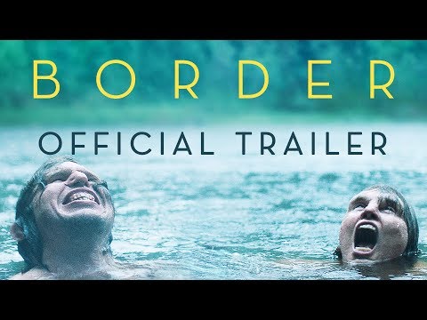 Border (2018) Official Trailer