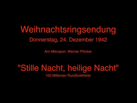 "Stille Nacht, heilige Nacht" Weihnachtsringsendung 24.12.1942 Werner Plücker moderiert 