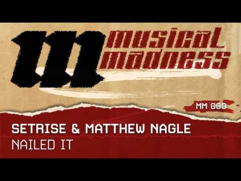 Setrise & Matthew Nagle - Nailed It [OFFICIAL]