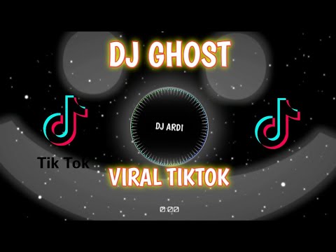 DJ GHOST VIRAL TIKTOK FULL BEAT
