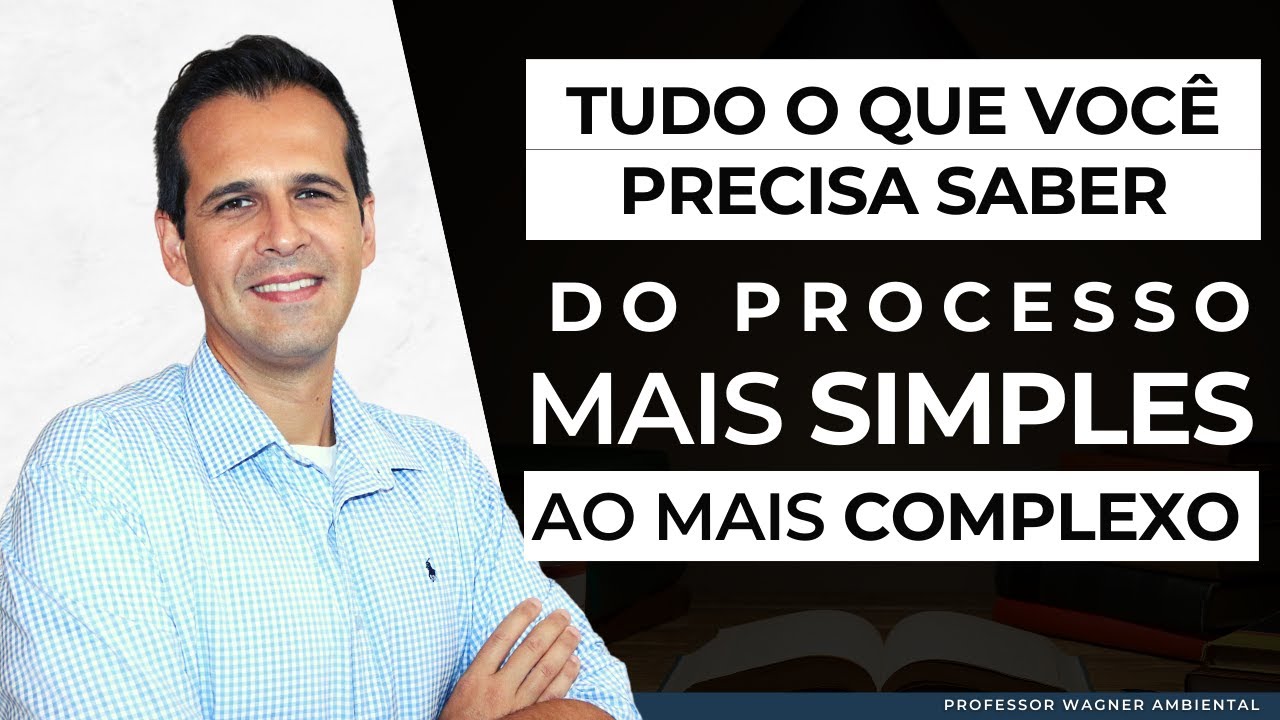 LICENCIAMENTO AMBIENTAL: DO MAIS SIMPLES AO MAIS COMPLEXO