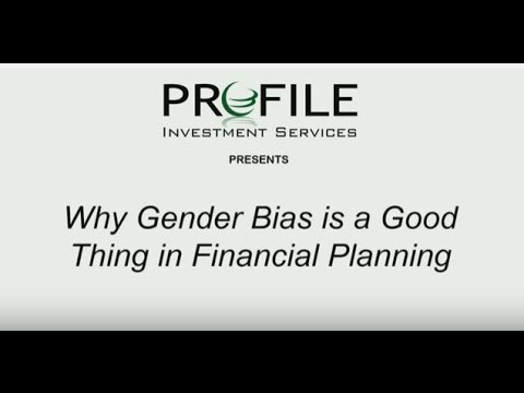 Why Gender Bias is a Good Thing in Financial Planning
