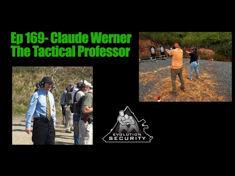 Ep. 169 - Claude Werner - The Tactical Professor - YouTube