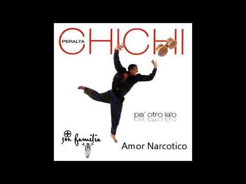 Chichi Peralta   Amor narcotico