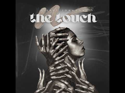 Pierre Johnson - The Touch (Original Mix)