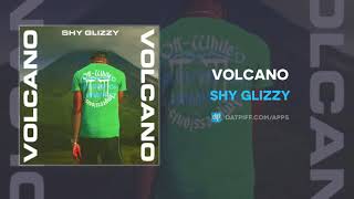 Shy Glizzy &quot;Volcano&quot; (AUDIO)