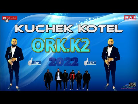 Ork.K2 2022 🎷 KUCHEK KOTEL 🎷 🎶 New 2022 🎶 ♫ █▬█ █ ▀█▀ ♫