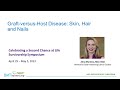 Graft-versus-Host Disease: Skin, Hair and Nails