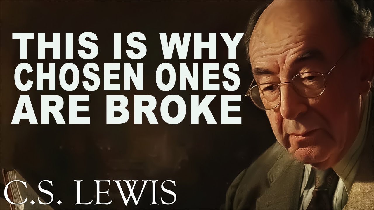 STOP WORRYING! This Is Why CHOSEN ONES Are BROKE - You Must Watch | C.S. Lewis