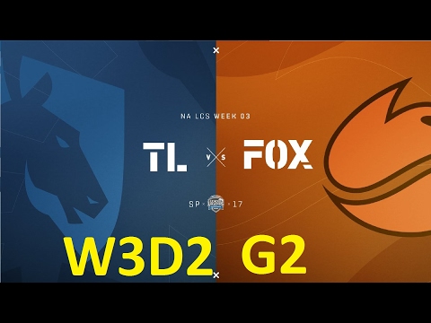 TL vs FOX Game 2 Highlights - 2017 NALCS SPRING SPLIT - WEEK 3 DAY 2