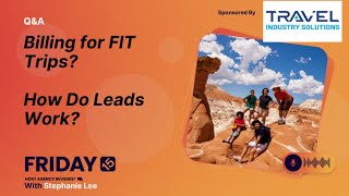 (201) Billing for FIT Trips? How Do Leads Work?